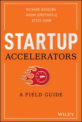 Startup Accelerators : A Field Guide