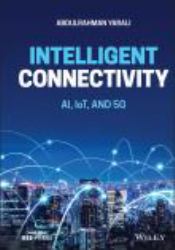 Intelligent Connectivity : AI, IoT, And 5G
