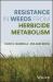 Herbicide Metabolism and Weed Resistance