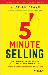 5-Minute Selling : The Proven, Simple System That Can Double Your Sales ... Even When You Don't Have Time