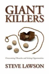 Giant Killers : Overcoming Obstacles and Seizing Opportunities