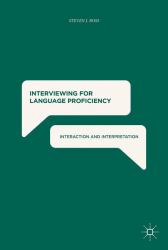 Interviewing for Language Proficiency : Interaction and Interpretation