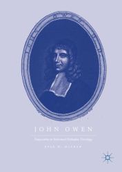 John Owen : Trajectories in Reformed Orthodox Theology