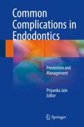 Common Complications in Endodontics : Prevention and Management