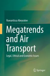 Megatrends and Air Transport : Legal, Ethical and Economic Issues