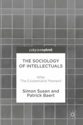The Sociology of Intellectuals : After 'the Existentialist Moment'