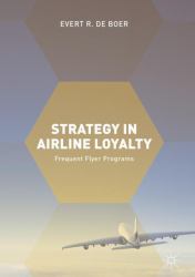 Strategy in Airline Loyalty : Frequent Flyer Programs