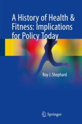 A History of Health and Fitness: Implications for Policy Today