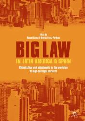 Big Law in Latin America and Spain : Globalization and Adjustments in the Provision of High-End Legal Services