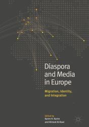 Diaspora and Media in Europe : Migration, Identity, and Integration