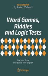 Word Games, Riddles and Logic Tests : Tax Your Brain and Boost Your English