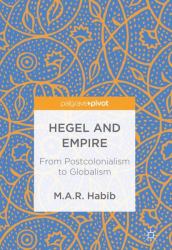 Hegel and Empire : From Postcolonialism to Globalism