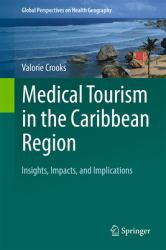 Medical Tourism in the Caribbean Region : Insights, Impacts, and Implications