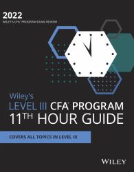 Wiley's Level III CFA Program 11th Hour Final Review Study Guide 2022
