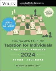 Fundamentals of Taxation for Individuals: a Practical Approach, 2024 Edition, WileyPLUS Card with Print Set Single Term