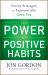 The Power of Positive Habits