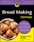 Bread Making for Dummies Bread Making for Dummies