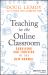 Teaching in the Online Classroom : Surviving and Thriving in the New Normal