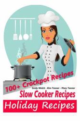 Slow Cooker Recipes - Holiday Recipes - 100+ Crockpot Recipes