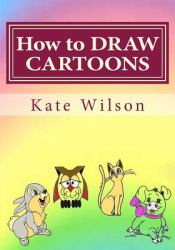 How to DRAW CARTOONS : Drawing Cartoon Animals with Fun!