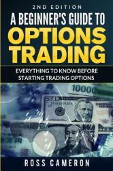 A Beginner's Guide to Options Trading : Everything to Know Before Starting Trading Options