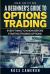A Beginner's Guide to Options Trading : Everything to Know Before Starting Trading Options
