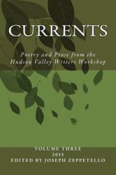Currents : Poetry and Prose from the Hudson Valley Writers Workshop