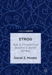 Etrog : How a Chinese Fruit Became a Jewish Symbol