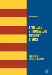 Language Attitudes and Minority Rights : The Case of Catalan in France