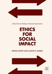 Ethics for Social Impact : Ethical Decision-Making in Nonprofit Organizations