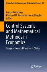 Control Systems and Mathematical Methods in Economics : Essays in Honor of Vladimir M. Veliov