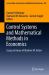 Control Systems and Mathematical Methods in Economics : Essays in Honor of Vladimir M. Veliov