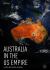 Australia in the US Empire : A Study in Political Realism