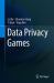 Data Privacy Games Data Privacy Games