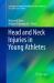 Head and Neck Injuries in Young Athletes