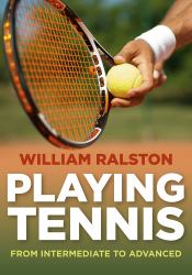 Playing Tennis : From Intermediate to Advanced