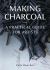 Making Charcoal : A Practical Guide for Artists