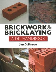 Brickwork & Bricklaying : A Diy Guide