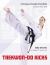 Taekwon-Do Kicks : Techniques, Strength, and Flexibility. White to Blue Belt