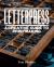 Letterpress : A Designer's and Artist's Guide to Creative Printmaking