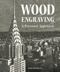 Wood Engraving - a Personal Approach : A Personal Approach