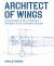 Architect of Wings NEW EDITION : A Biography of Roy Chadwick - Designer of the Lancaster Bomber