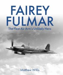 Fairey Fulmar - the Fleet Air Arm′s Unlikely Hero