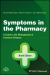 Symptoms in the Pharmacy : A Guide to the Management of Common Illnesses