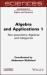 Algebra and Applications 1 : Non-Associative Algebras and Categories