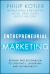 Entrepreneurial Marketing : Beyond Professionalism to Creativity, Leadership, and Sustainability