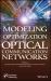 Modelling and Optimization of Optical Communication Networks