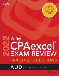 Wiley CPAexcel Exam Review 2022 Practice Questions : Auditing and Attestation