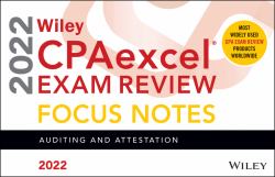 Wiley CPAexcel Exam Review 2022 Focus Notes : Auditing and Attestation