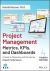 Project Management Metrics, KPIs, and Dashboards : A Guide to Measuring and Monitoring Project Performance